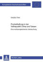 Produkthaftung in der Volksrepublik China und Taiwan: Eine rechtsvergleichende Untersuchung