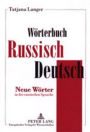 Woerterbuch Russisch-Deutsch: Neue Woerter in der russischen Sprache