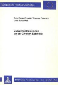 Title: Zusatzqualifikationen an der Zweiten Schwelle, Author: Fritz Dieter Erbsloh