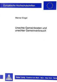 Title: Unechte Gemeinkosten und unechter Gemeinverbrauch, Author: Werner Engel