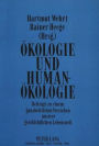 Oekologie und Humanoekologie: Beitraege zu einem ganzheitlichen Verstehen unserer geschichtlichen Lebenswelt