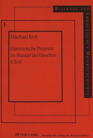 Title: Harmonische Prozesse im Wandel der Epochen (1. Teil), Author: Ekkehard Kreft