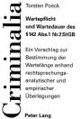 Wartepflicht und Wartedauer des 142 Abs. 1 Nr. 2 StGB: Ein Vorschlag zur Bestimmung der Wartelaenge anhand rechtsprechungsanalytischer und empirischer Ueberlegungen