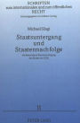 Staatsuntergang und Staatennachfolge: mit besonderer Beruecksichtigung des Endes der DDR