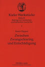 Zwischen Zwangsclearing und Entschaedigung: Die politischen Beziehungen zwischen der Bundesrepublik Deutschland und Schweden im Schatten der Kriegsfolgefragen 1949-1956