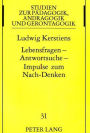 Lebensfragen - Antwortsuche - Impulse zum Nach-Denken: Autobiographische Problemerschliessung als Methode der Erwachsenenbildung