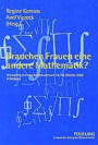 Brauchen Frauen eine andere Mathematik?: Dokumentation des Symposiums am 18./19. Oktober 2002 in Bremen