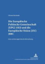 Die Europaeische Politische Gemeinschaft (EPG) 1953 und die Europaeische Union (EU) 2001: Eine rechtsvergleichende Betrachtung