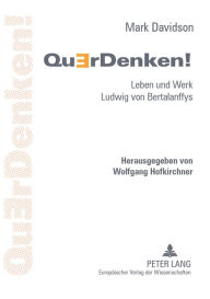 Title: QuErDenken!: Leben und Werk Ludwig von Bertalanffys, Author: Wolfgang Hofkirchner