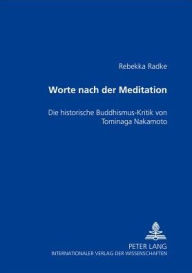 Title: «Worte nach der Meditation»: Die historische Buddhismus-Kritik von Tominaga Nakamoto (1715-46), Author: Rebekka Radke