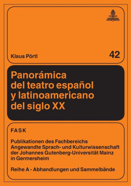 Panorámica del teatro español y latinoamericano del siglo XX: con la colaboración redaccional de Araceli Marín Presno