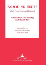 Title: Kommune heute: Lokale Perspektiven der Paedagogik- Festschrift zum 60. Geburtstag von Helmut Richter, Author: Lutz Peters