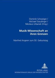 Title: Musik-Wissenschaft an ihren Grenzen: Manfred Angerer zum 50. Geburtstag, Author: Dominik Schweiger