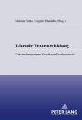 Literale Textentwicklung: Untersuchungen zum Erwerb von Textkompetenz