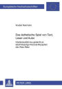 Das aesthetische Spiel von Text, Leser und Autor: Intertextualitaet neu gedacht an Adolf Muschgs