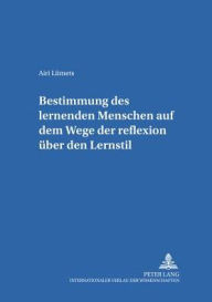 Title: Bestimmung des lernenden Menschen auf dem Wege der Reflexion ueber den Lernstil, Author: Airi Liimets