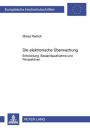 Die elektronische Ueberwachung: Entwicklung, Bestandsaufnahme und Perspektiven