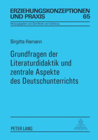 Title: Grundfragen der Literaturdidaktik und zentrale Aspekte des Deutschunterrichts, Author: Birgitta Hamann