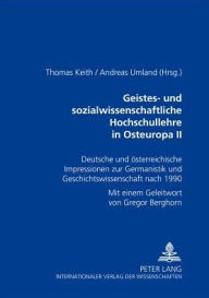 Title: Geistes- und sozialwissenschaftliche Hochschullehre in Osteuropa II: Deutsche und oesterreichische Impressionen zur Germanistik und Geschichtswissenschaft nach 1990, Author: Thomas Keith