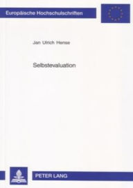 Title: Selbstevaluation: Erfolgsfaktoren und Wirkungen eines Ansatzes zur selbstbestimmten Qualitaetsentwicklung im schulischen Bereich, Author: Jan Ulrich Hense