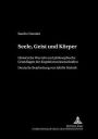 Seele, Geist und Koerper: Historische Wurzeln und philosophische Grundlagen der Kognitionswissenschaften