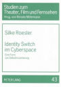 Identity Switch im Cyberspace: Eine Form von Selbstinszenierung