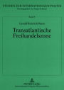 Transatlantische Freihandelszone: Politische und oekonomische Perspektiven einer transatlantischen Freihandelszone aus EU, Mercosur und NAFTA