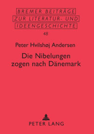 Title: Die Nibelungen zogen nach Daenemark: Eine Neuinterpretation der Erzaehlung «Von Hven zwischen Seeland und Schonen», Author: Peter Andersen