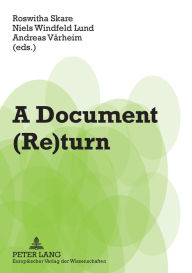 Title: A Document (Re)turn: Contributions from a Research Field in Transition, Author: Roswitha Skare