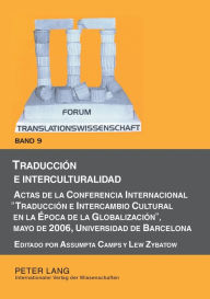 Title: Traducción e interculturalidad: Actas de la Conferencia Internacional «Traducción e Intercambio Cultural en la Época de la Globalización», mayo de 2006, Universidad de Barcelona, Author: Assumpta Camps