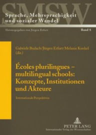 Title: Écoles plurilingues - multilingual schools: Konzepte, Institutionen und Akteure: Internationale Perspektiven, Author: Gabriele Budach