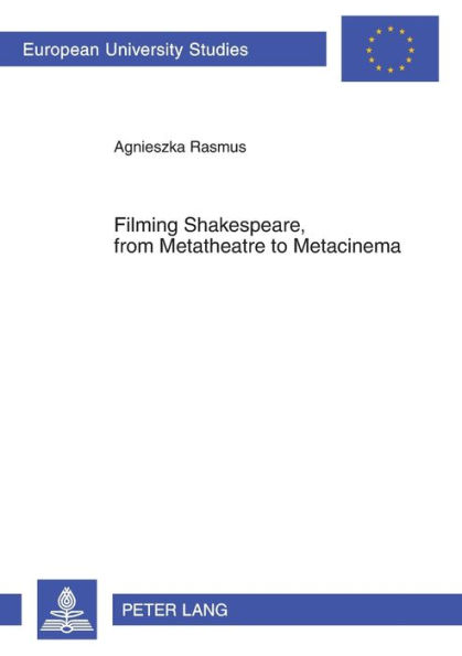 Filming Shakespeare, from Metatheatre to Metacinema