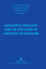 Linguistics, Ideology and the Discourse of Linguistic Nationalism