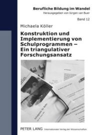 Title: Konstruktion und Implementierung von Schulprogrammen - Ein triangulativer Forschungsansatz, Author: Michaela Köller