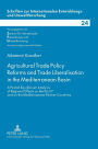 Agricultural Trade Policy Reforms and Trade Liberalisation in the Mediterranean Basin: A Partial Equilibrium Analysis of Regional Effects on the EU-27 and on the Mediterranean Partner Countries
