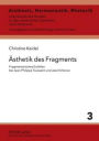 Aesthetik des Fragments: Fragmentarisches Erzaehlen bei Jean-Philippe Toussaint und Jean Echenoz