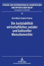 Die Justiziabilitaet wirtschaftlicher, sozialer und kultureller Menschenrechte: Eine Untersuchung ueber den aktuellen Zustand in Lateinamerika, unter Beachtung der voelkerrechtlichen Menschenrechtsstandards. Kolumbien als Beispiel