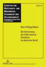 Die Umsetzung der Enforcement-Richtlinie ins deutsche Recht: Unter besonderer Beruecksichtigung der Umsetzung des Art. 7 RL