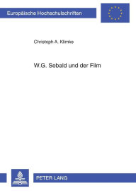 Title: W.G. Sebald und der Film, Author: Christoph A. Klimke
