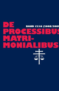 Title: De processibus matrimonialibus: Fachzeitschrift zu Fragen des Kanonischen Ehe- und Prozeßrechtes, Band 15/16 (2008/2009), Author: Elmar Güthoff