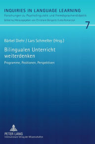 Title: Bilingualen Unterricht weiterdenken: Programme, Positionen, Perspektiven, Author: Jutta Rymarczyk