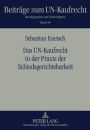 Das UN-Kaufrecht in der Praxis der Schiedsgerichtsbarkeit