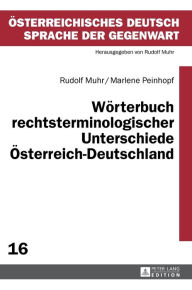 Title: Woerterbuch rechtsterminologischer Unterschiede Oesterreich-Deutschland, Author: Rudolf Muhr