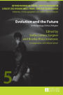 Evolution and the Future: Anthropology, Ethics, Religion- In cooperation with Nikola Grimm