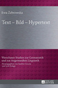 Title: Text - Bild - Hypertext, Author: Ewa Zebrowska
