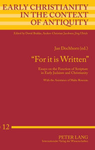 Title: «For it is Written»: Essays on the Function of Scripture in Early Judaism and Christianity, Author: Malte Rosenau