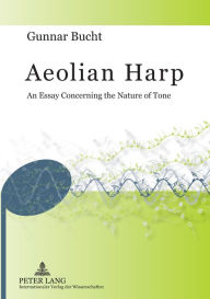 Title: Aeolian Harp: An Essay Concerning the Nature of Tone, Author: Gunnar Bucht