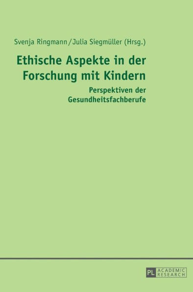 Ethische Aspekte in der Forschung mit Kindern: Perspektiven der Gesundheitsfachberufe