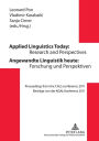 Applied Linguistics Today: Research and Perspectives . Angewandte Linguistik heute: Forschung und Perspektiven: Proceedings from the CALS conference 2011 . Beitraege von der KGAL-Konferenz 2011
