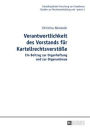 Verantwortlichkeit des Vorstands fuer Kartellrechtsverstoesse: Ein Beitrag zur Organhaftung und zur Organuntreue